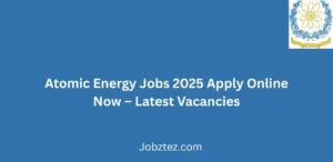Atomic Energy Jobs 2025 Apply Online Now Latest Vacancies