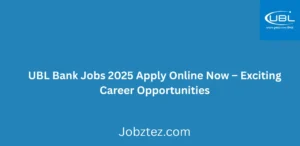 UBL Bank Jobs 2025 Apply Online Now Build Your Career with United Bank Limited